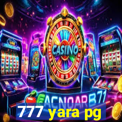 777 yara pg